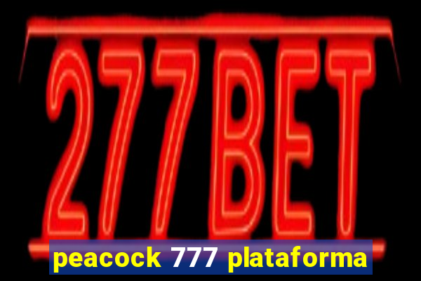 peacock 777 plataforma