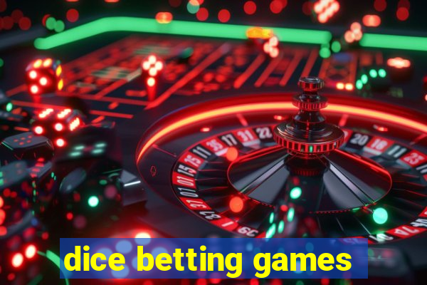 dice betting games