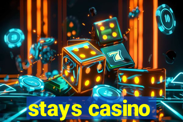 stays casino