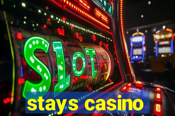 stays casino