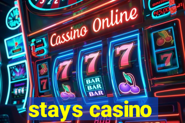 stays casino