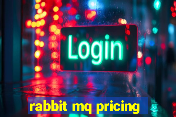 rabbit mq pricing