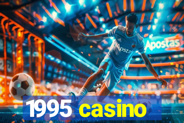 1995 casino