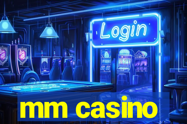 mm casino