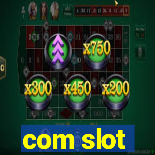 com slot