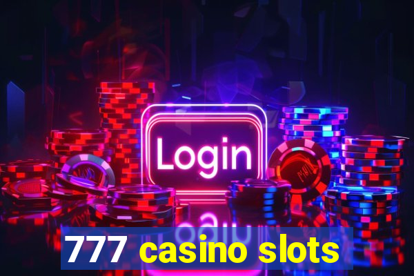 777 casino slots