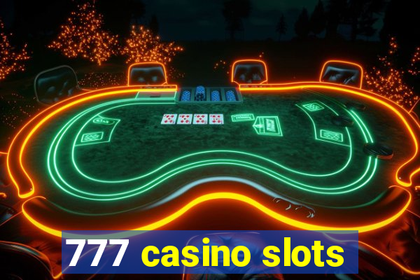 777 casino slots