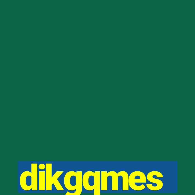 dikgqmes