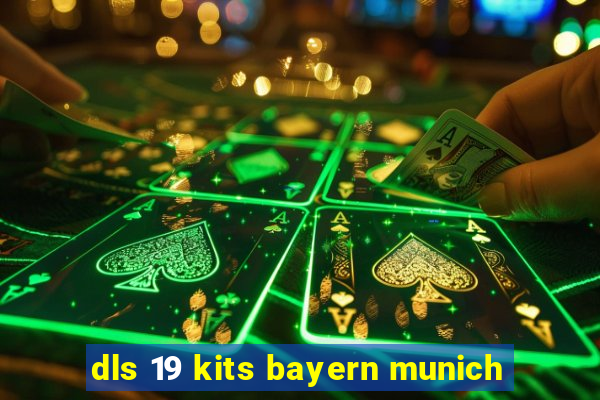 dls 19 kits bayern munich