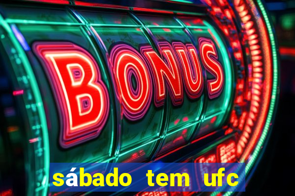 sábado tem ufc las vegas