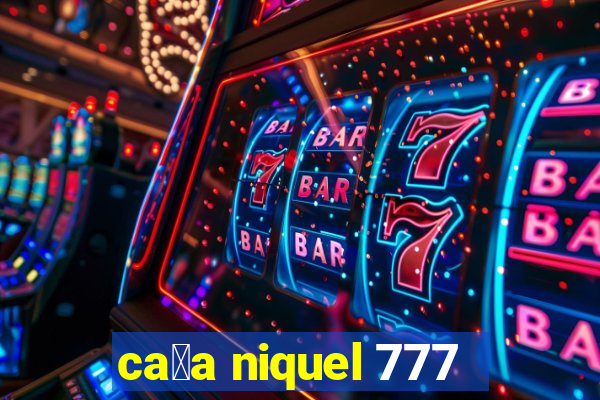 ca莽a niquel 777