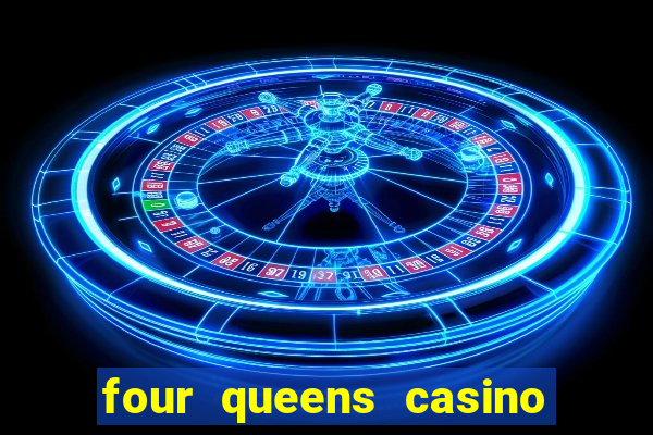 four queens casino in las vegas