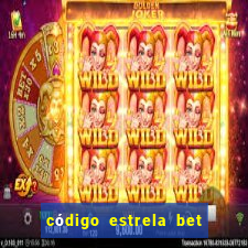 código estrela bet 5 reais