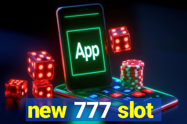 new 777 slot