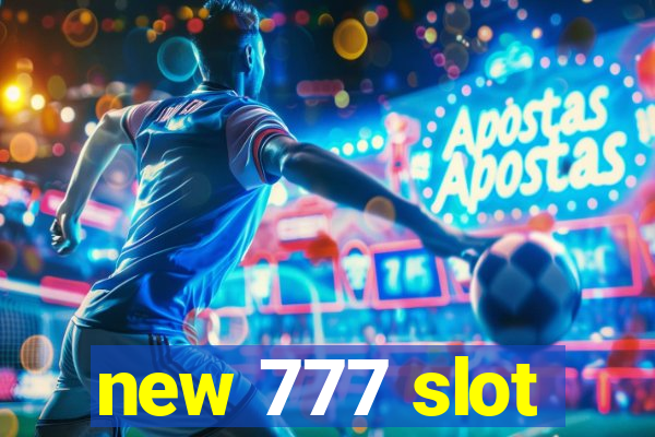 new 777 slot