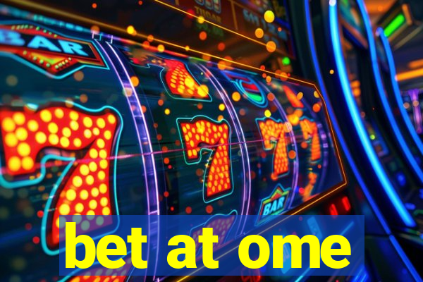 bet at ome