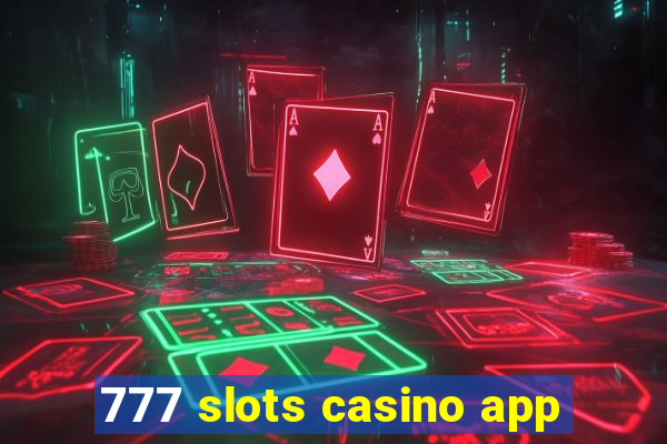 777 slots casino app