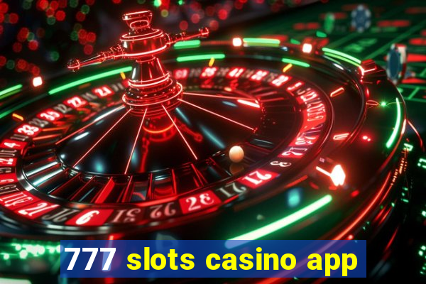 777 slots casino app