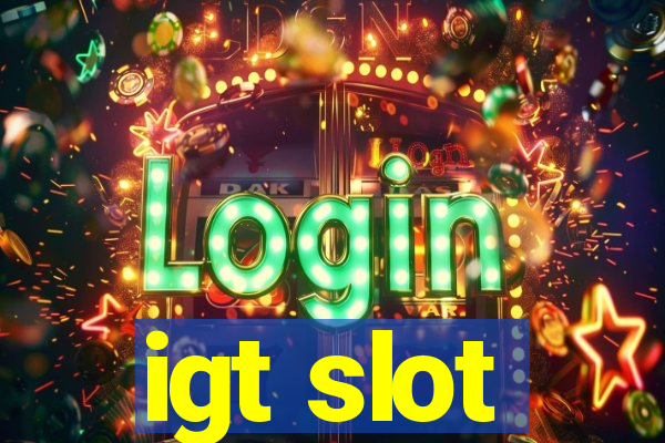 igt slot