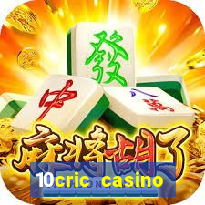 10cric casino welcome bonus