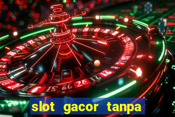 slot gacor tanpa potongan pulsa