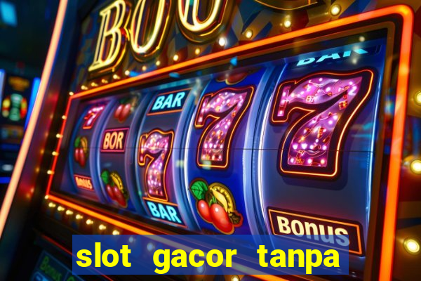 slot gacor tanpa potongan pulsa