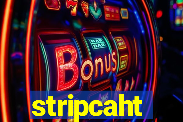 stripcaht