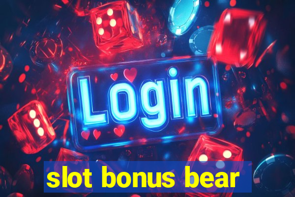 slot bonus bear