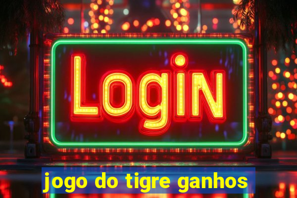 jogo do tigre ganhos