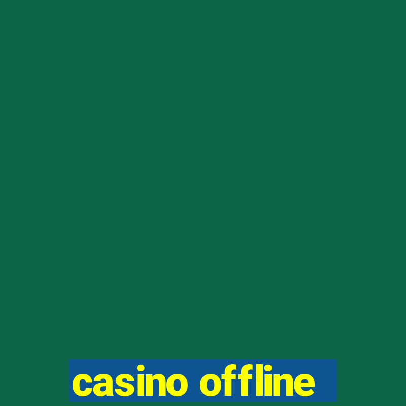 casino offline