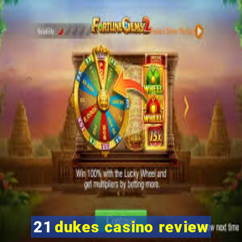 21 dukes casino review