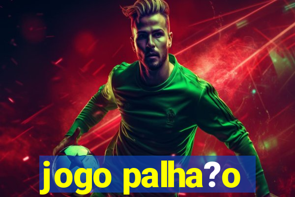 jogo palha?o