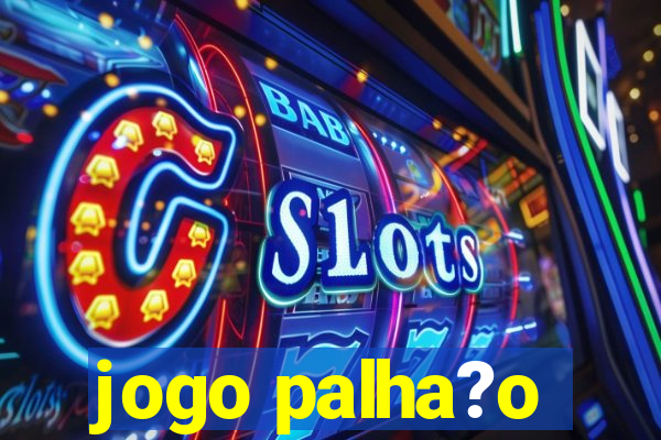 jogo palha?o