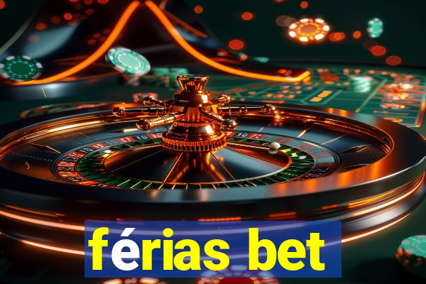 férias bet