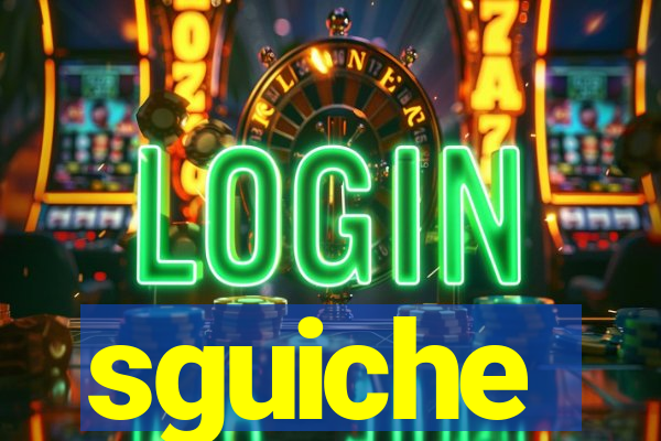 sguiche