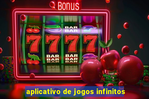 aplicativo de jogos infinitos