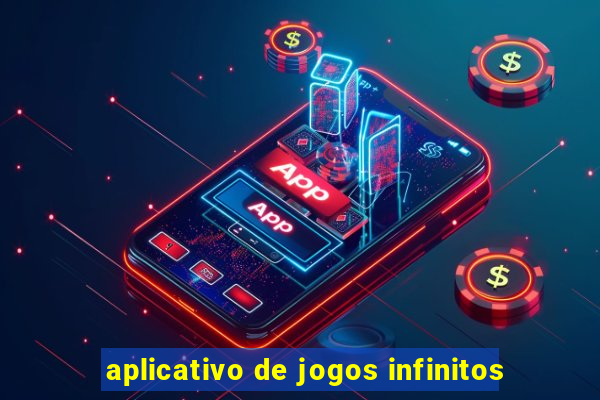 aplicativo de jogos infinitos