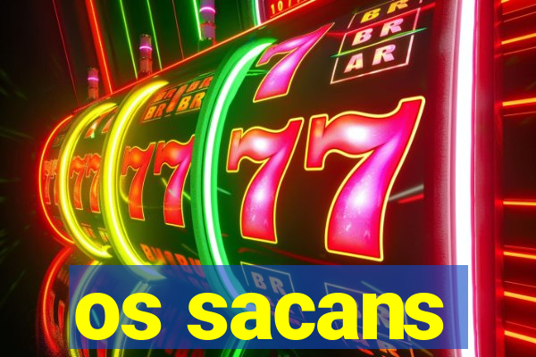 os sacans