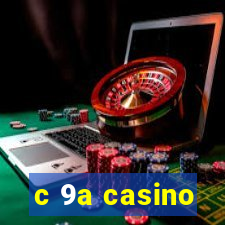 c 9a casino