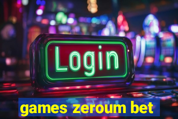 games zeroum bet