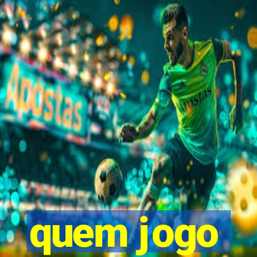 quem jogo