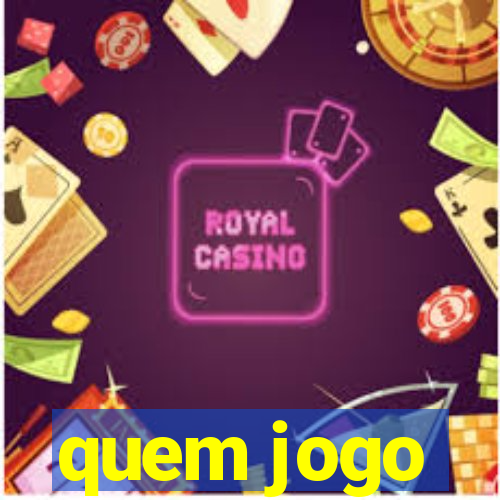 quem jogo