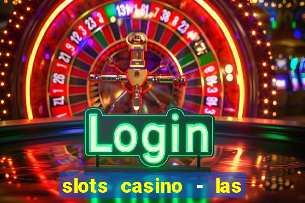 slots casino - las vegas slots