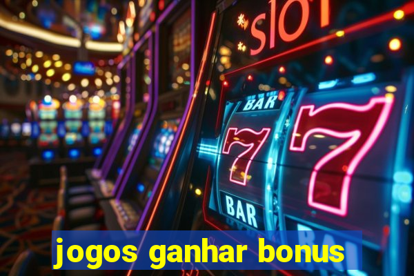 jogos ganhar bonus