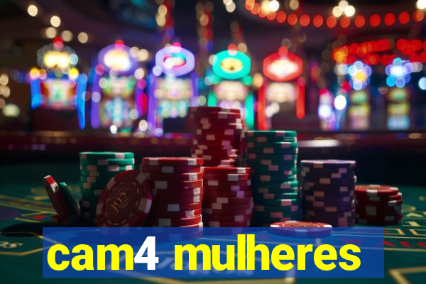 cam4 mulheres