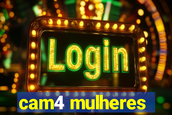 cam4 mulheres