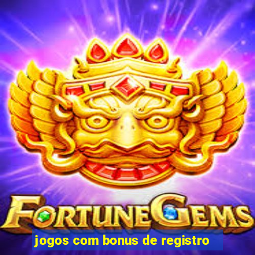 jogos com bonus de registro