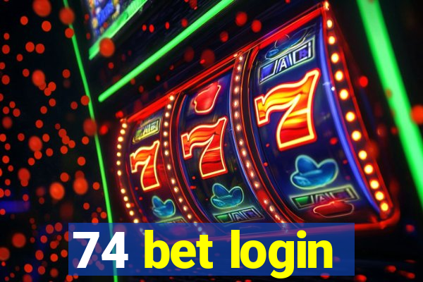 74 bet login