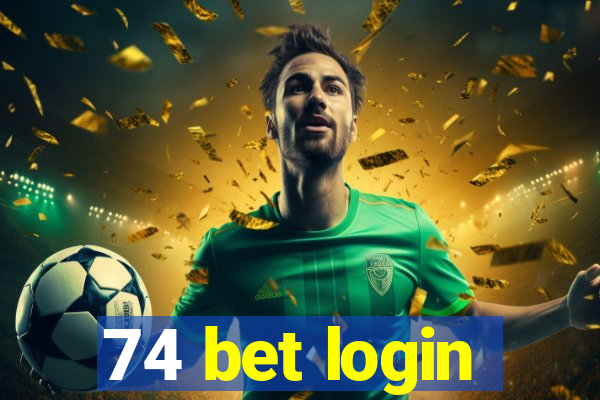 74 bet login