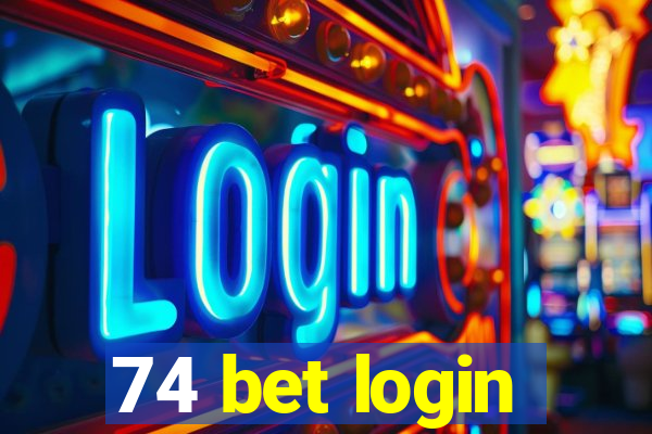 74 bet login